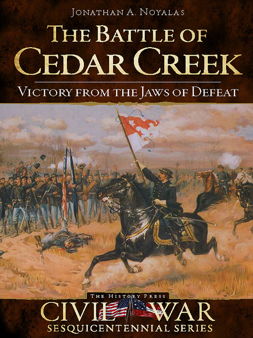 Title details for The Battle of Cedar Creek by Jonathan A. Noyalas - Available